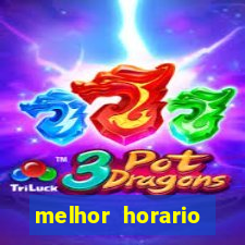 melhor horario jogar fortune tiger